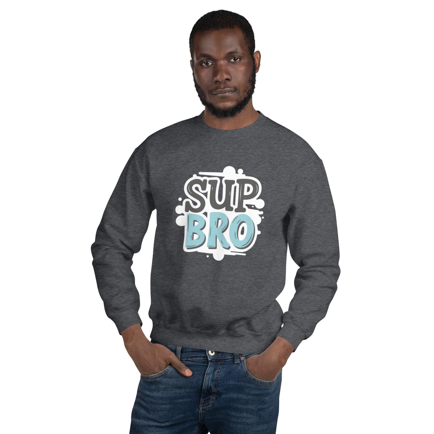 “Sup Bro” Streetwear Sweatshirt – Urban Graphic Pullover for Men | ccanvas - Men’s Sweatshirt | Ccanvas