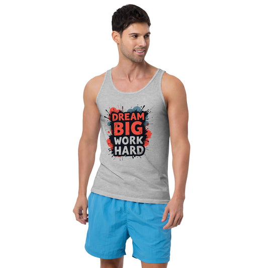 Dream Big Work Hard Tank Top – Motivational Graphic Tank for Men | ccanvas - T-Shirts (Male – Tank Tops) | Ccanvas