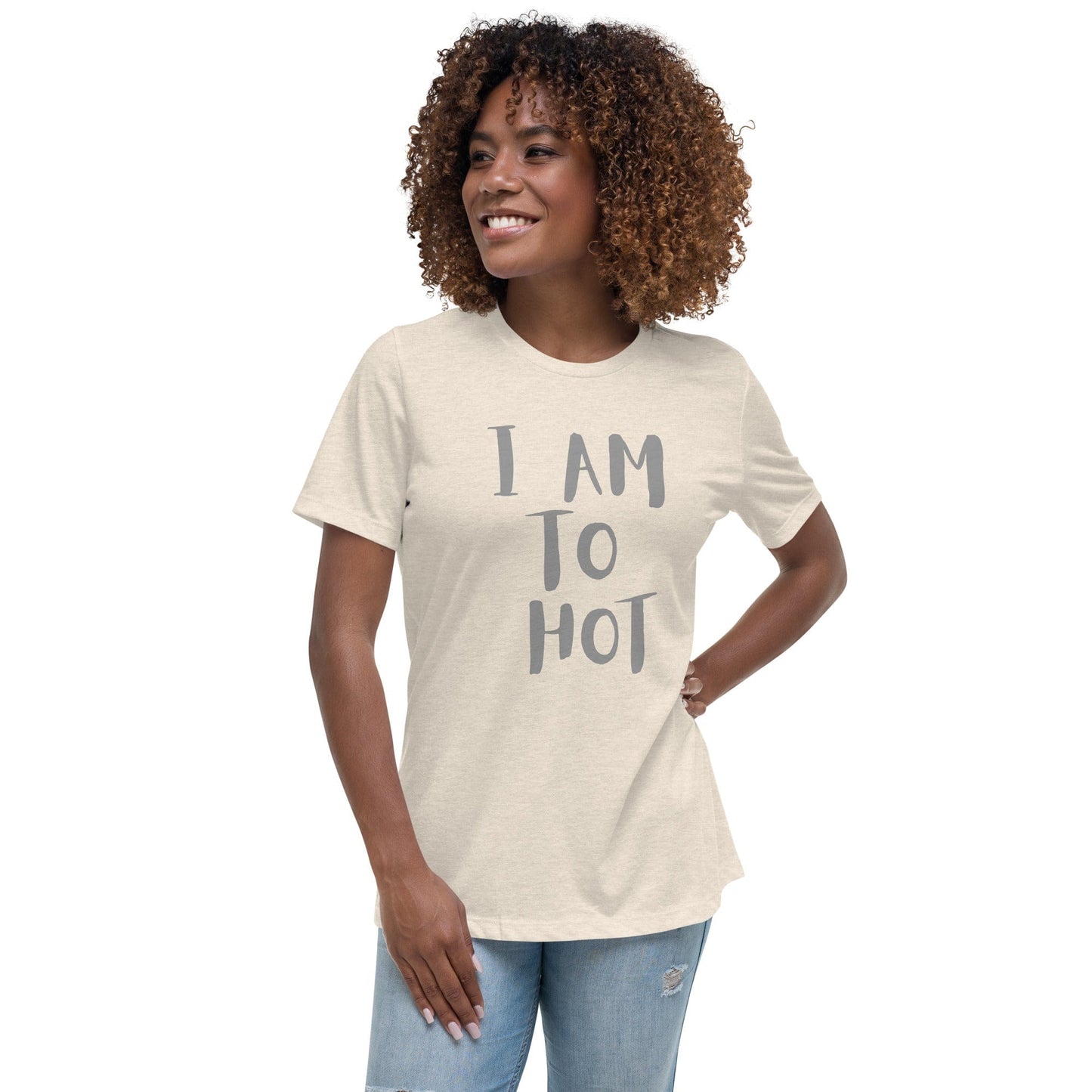 I Am Too Hot Bold Statement T-Shirt – Funny Graphic Tee | ccanvas - Women’s T-Shirt | Ccanvas
