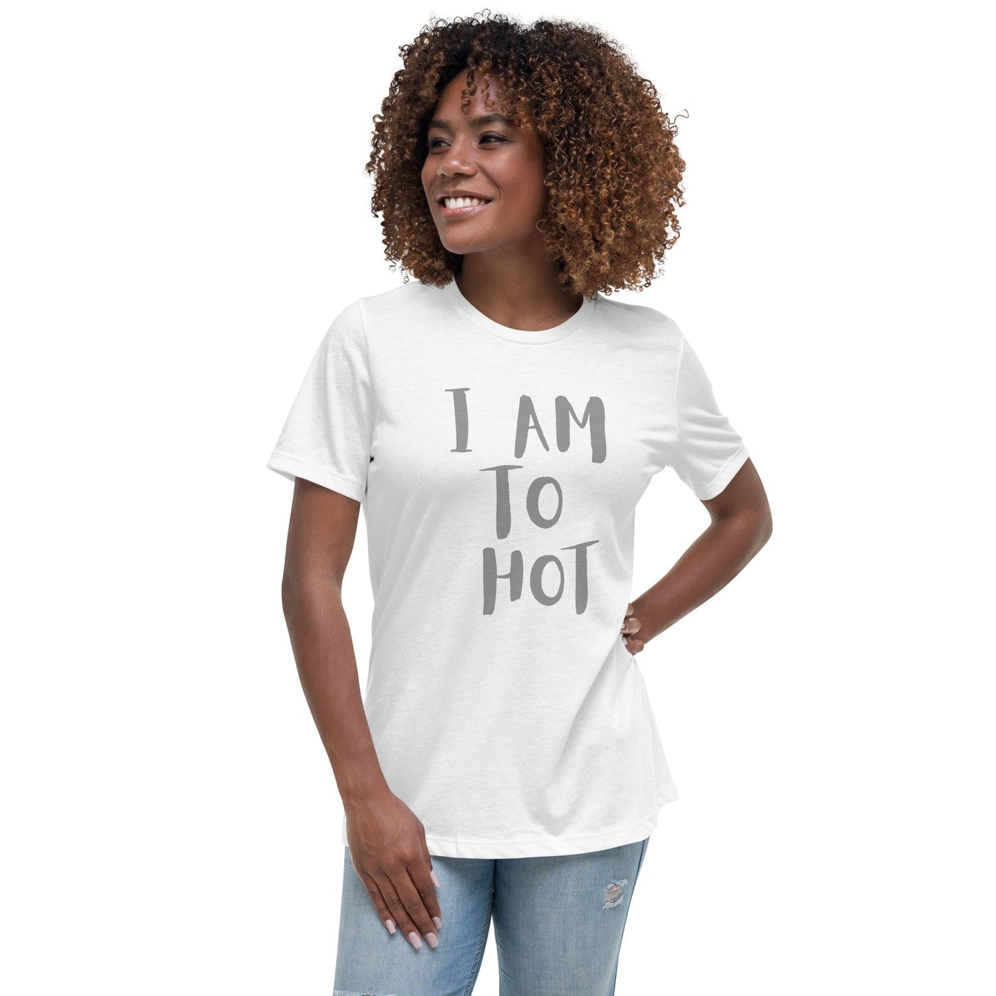 I Am Too Hot Bold Statement T-Shirt – Funny Graphic Tee | ccanvas - Women’s T-Shirt | Ccanvas