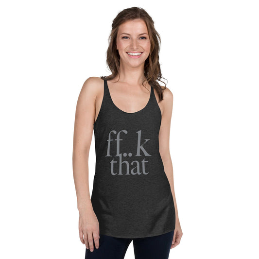 ff..k That Tank Top – Bold Minimalist Women’s Graphic Sleeveless Shirt | ccanvas - T-Shirts (Female – Tank Tops) | Ccanvas
