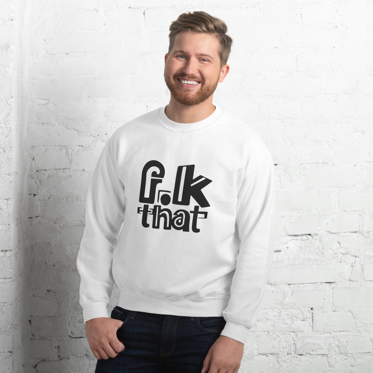 F...K That Sweatshirt - Bold Statement Minimalist Crewneck | ccanvas - Sweatshirt | Ccanvas