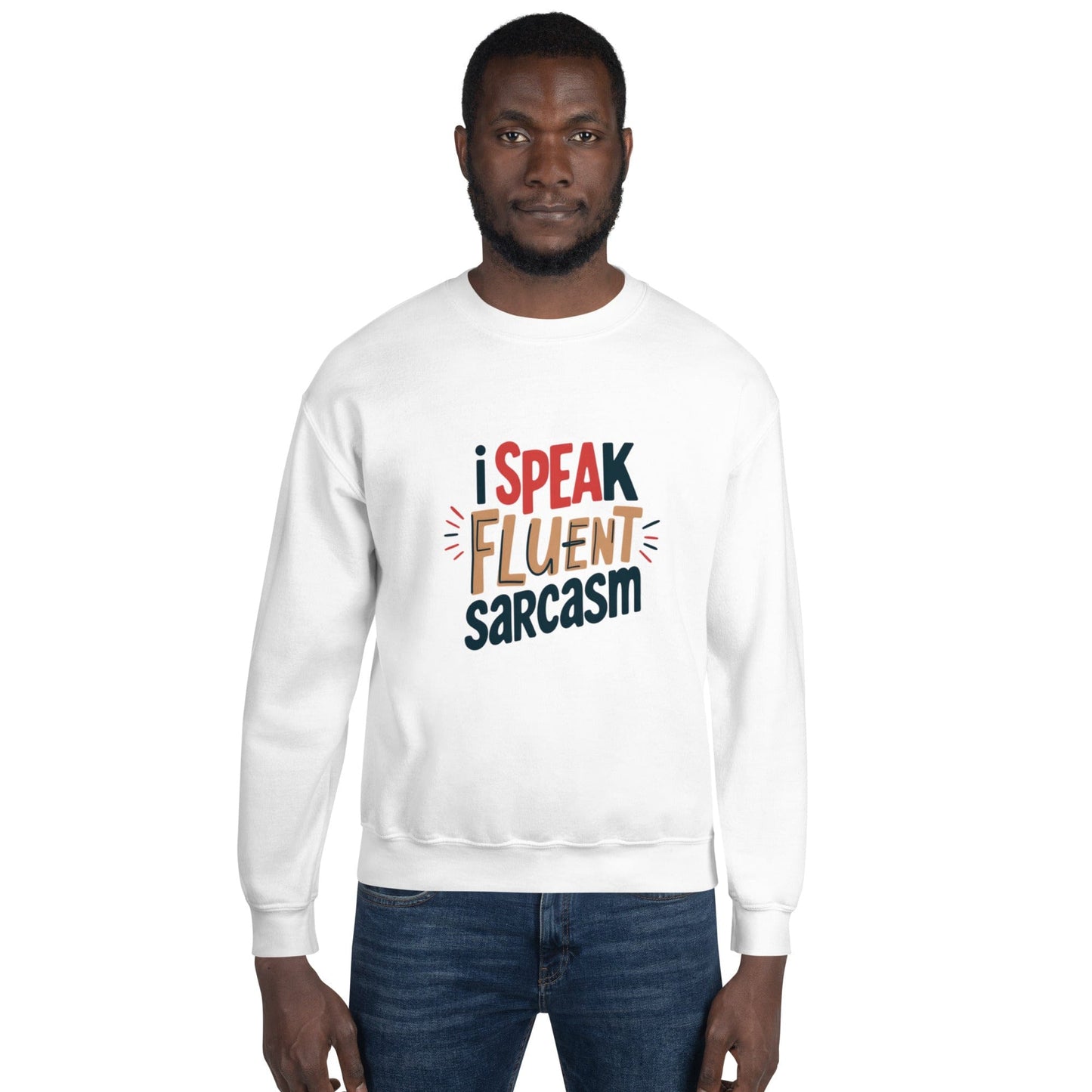 I Speak Fluent Sarcasm Sweatshirt - Funny Graphic Crewneck | ccanvas - Sweatshirt | Ccanvas