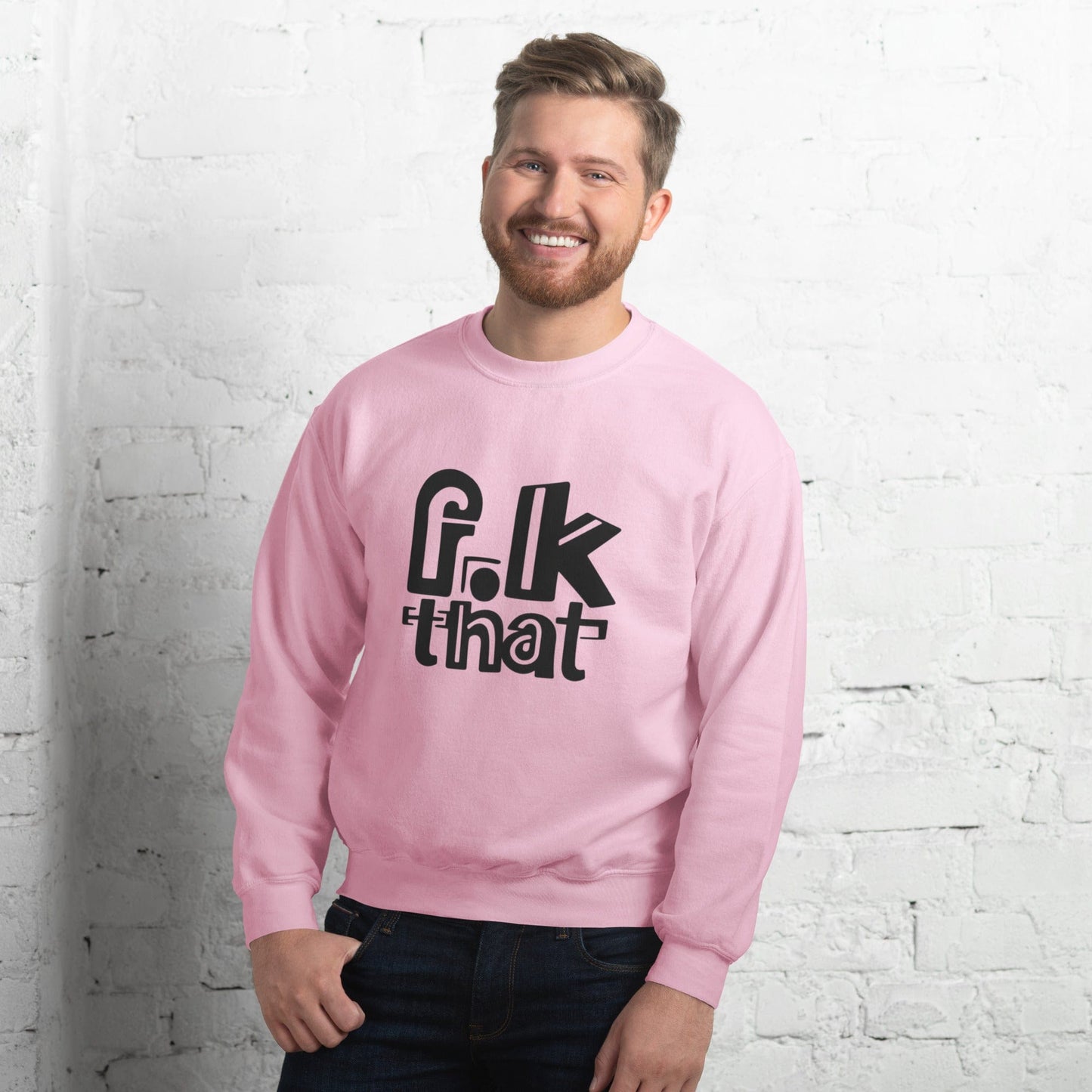 F...K That Sweatshirt - Bold Statement Minimalist Crewneck | ccanvas - Sweatshirt | Ccanvas