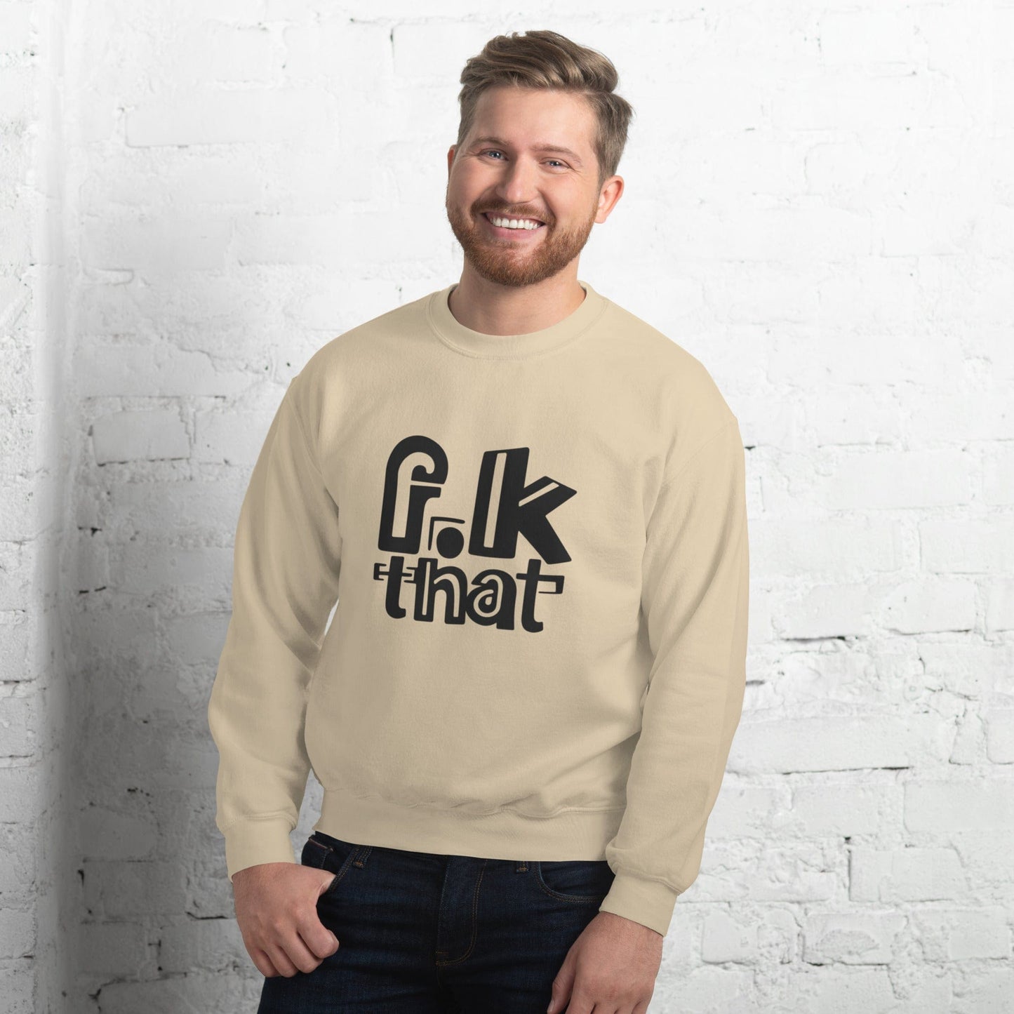 F...K That Sweatshirt - Bold Statement Minimalist Crewneck | ccanvas - Sweatshirt | Ccanvas