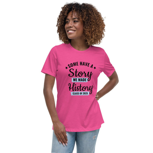 Class of 2025 Graduation T-Shirt – “We Made History” Statement | ccanvas - Graduation T-Shirt | Ccanvas