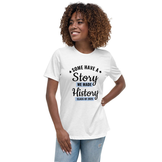 Class of 2025 Graduation T-Shirt – “We Made History” Statement | ccanvas - Graduation T-Shirt | Ccanvas